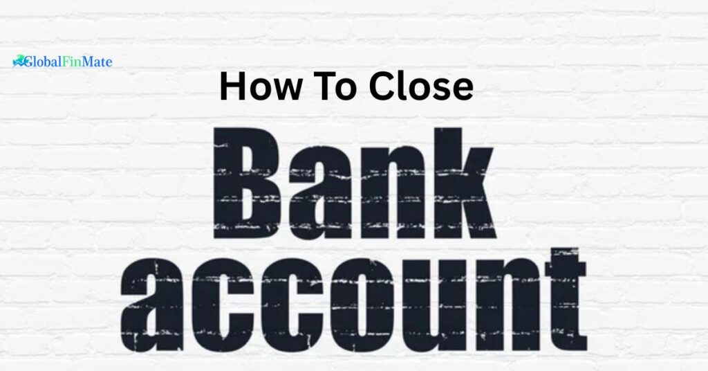 How to Close Bank Account