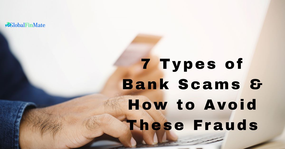 Homepage 103 7 Types of Bank Scams & How to Avoid These Frauds