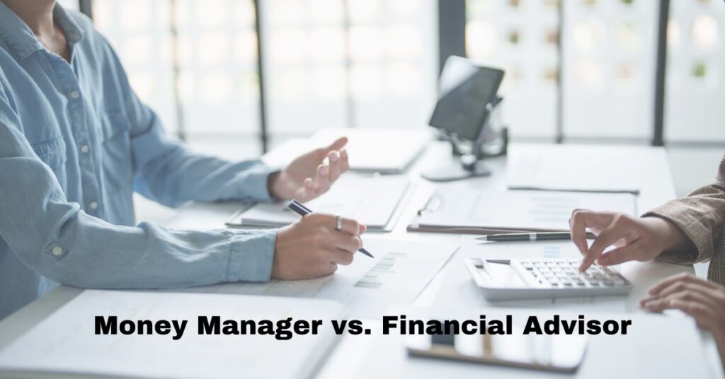 Money Manager vs. Financial Advisor